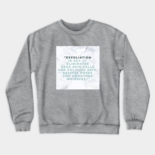 Exfoliate Crewneck Sweatshirt by Skincarelove